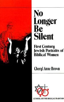 portada no longer be silent: first century jewish portraits of biblical women (in English)