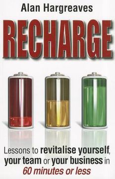 portada recharge:  lessons to revitalise yourself, your team or your business in 60 minutes or less