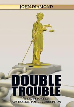 portada Double Trouble: A True Story of Australian Police Corruption (en Inglés)