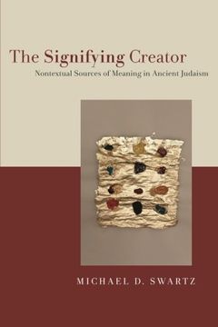 portada The Signifying Creator: Nontextual Sources of Meaning in Ancient Judaism