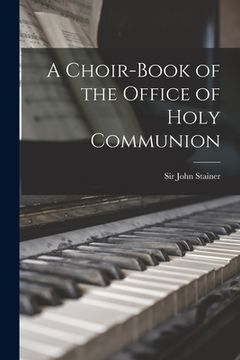 portada A Choir-book of the Office of Holy Communion