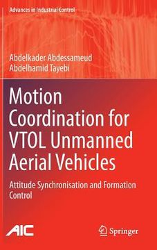 portada Motion Coordination for Vtol Unmanned Aerial Vehicles: Attitude Synchronisation and Formation Control (en Inglés)