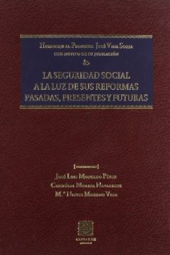 portada La seguridad social a la Luz de sus reformas pasadas, presentes y futuras (in Spanish)