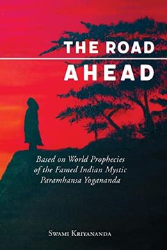 portada The Road Ahead: Based on World Prophecies of the Famed Indian Mystic Paramhansa Yogananda (en Inglés)