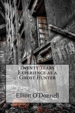 portada Twenty Years' Experience as a Ghost Hunter (in English)