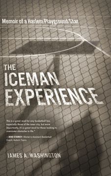 portada The Iceman Experience: Memoir of a Harlem Playground Star (in English)