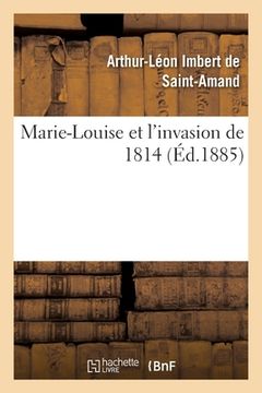 portada Marie-Louise Et l'Invasion de 1814 (in French)