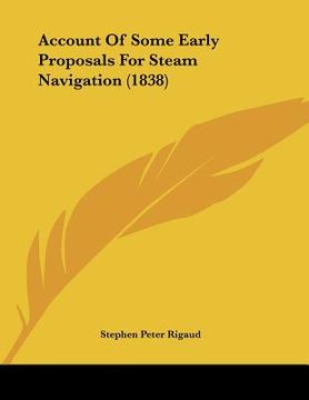 portada account of some early proposals for steam navigation (1838)