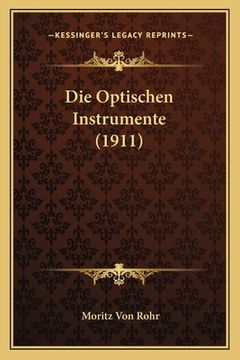 portada Die Optischen Instrumente (1911) (in German)