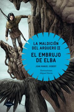 portada El embrujo de Elba: La Maldición del Arquero II (Cometa +10) (in Spanish)