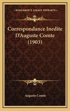 portada Correspondance Inedite D'Auguste Comte (1903) (en Francés)
