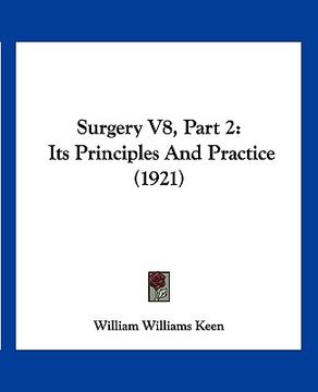 portada surgery v8, part 2: its principles and practice (1921) (en Inglés)