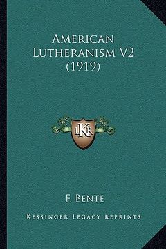 portada american lutheranism v2 (1919) (en Inglés)