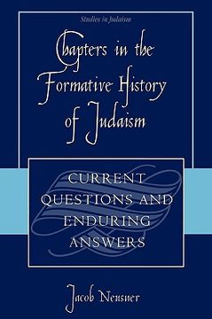 portada chapters in the formative history of judaism: current questions and enduring answers (en Inglés)
