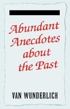 abundant anecdotes (en Inglés)
