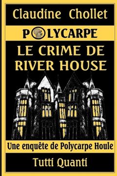 portada Polycarpe, Le Crime de River House (in French)