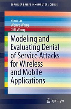 portada Modeling and Evaluating Denial of Service Attacks for Wireless and Mobile Applications (Springerbriefs in Computer Science) (en Inglés)
