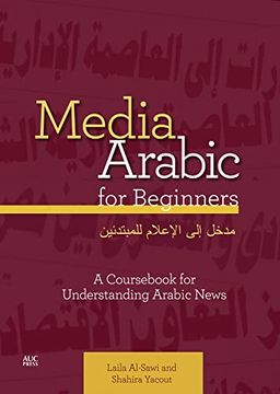 portada Media Arabic for Beginners: A Coursebook for Understanding Arabic News (en Arabic)