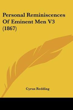 portada personal reminiscences of eminent men v3 (1867)