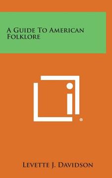 portada A Guide to American Folklore (en Inglés)