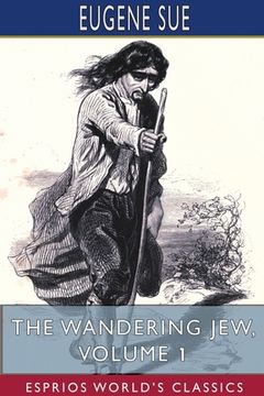 portada The Wandering Jew, Volume 1 (Esprios Classics) (in English)