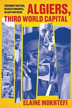 portada Algiers, Third World Capital: Freedom Fighters, Revolutionaries, Black Panthers (en Inglés)