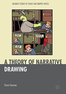 portada A Theory of Narrative Drawing (Palgrave Studies in Comics and Graphic Novels)