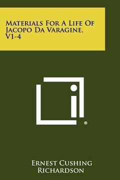 portada materials for a life of jacopo da varagine, v1-4 (en Inglés)