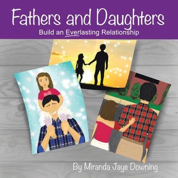 portada Fathers and Daughters: Build an Everlasting Relationship (en Inglés)