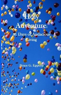 portada Holy Adventure: 41 Days of Audacious Living (en Inglés)