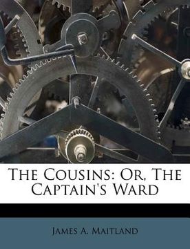 portada the cousins: or, the captain's ward (en Inglés)