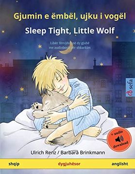 portada Gjumin e Ëmbël, Ujku i Vogël - Sleep Tight, Little Wolf (Shqip - Anglisht): Libër Fëmijësh në dy Gjuhë me Audiobook për Shkarkim (Sefa Libra me Ilustrime në dy Gjuhë) (en Albanés)