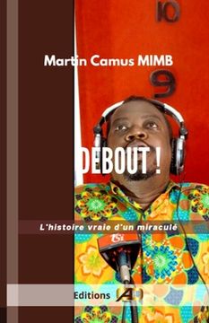 portada Debout!: L'histoire vraie d'un miraculé (en Francés)