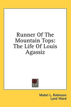 portada runner of the mountain tops: the life of louis agassiz (en Inglés)