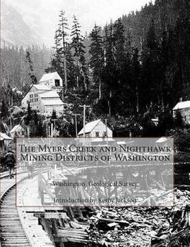 portada The Myers Creek and Nighthawk Mining Districts of Washington (en Inglés)
