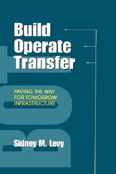 portada build, operate, transfer: paving the way for tomorrow's infrastructure (en Inglés)