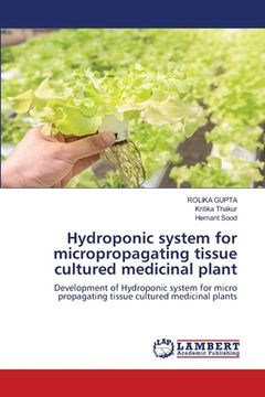 portada Hydroponic system for micropropagating tissue cultured medicinal plant