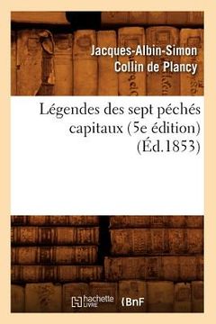 portada Légendes Des Sept Péchés Capitaux (5e Édition) (Éd.1853) (in French)