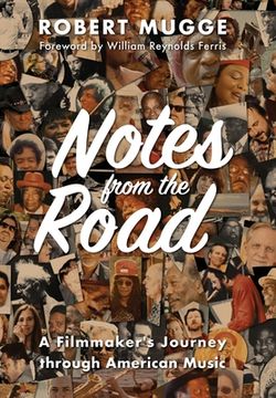 portada Notes from the Road: A Filmmaker's Journey through American Music (en Inglés)