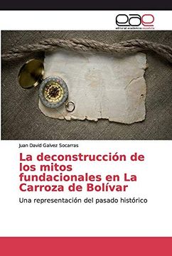 portada La Deconstrucción de los Mitos Fundacionales en la Carroza de Bolívar: Una Representación del Pasado Histórico
