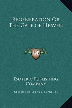 portada regeneration or the gate of heaven (en Inglés)