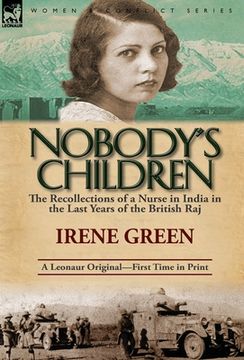 portada nobody's children: the recollections of a nurse in india in the last years of the british raj