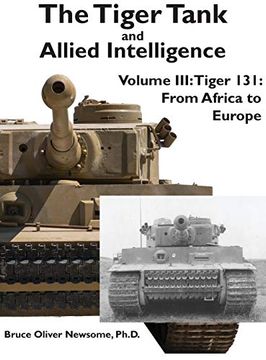 portada The Tiger Tank and Allied Intelligence: Tiger 131: From Africa to Europe (3) (en Inglés)
