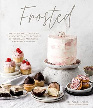 portada Frosted: Take Your Baked Goods to the Next Level With Decadent Buttercreams, Meringues, Ganaches and More 