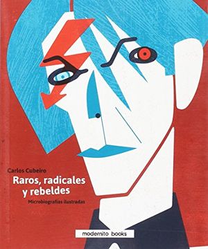 portada Raros,Radicales y Rebeldes Microbiografias Ilustradas