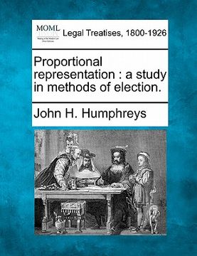 portada proportional representation: a study in methods of election. (en Inglés)