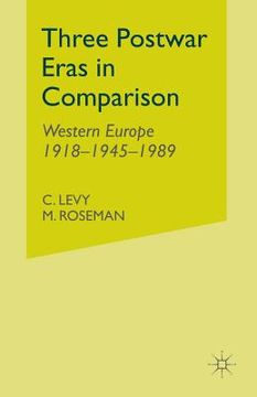 portada Three Postwar Eras in Comparison: Western Europe 1918-1945-1989 (en Inglés)