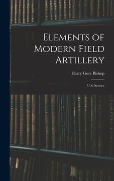 portada Elements of Modern Field Artillery: U.S. Service (en Inglés)
