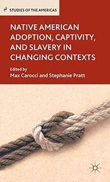portada Native American Adoption, Captivity, and Slavery in Changing Contexts (en Inglés)