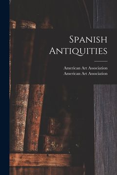 portada Spanish Antiquities (en Inglés)